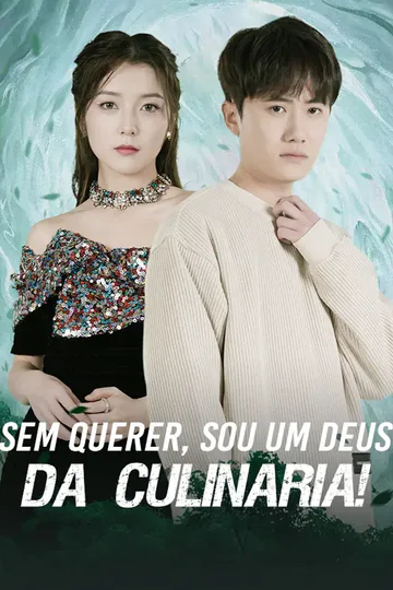 Pôster de Sem Querer, Sou um Deus da culinária!