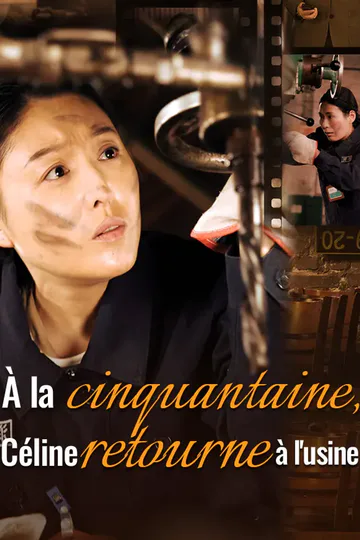 Affiche de À la cinquantaine, Céline retourne à l'usine
