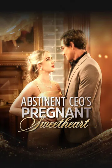 ABSTINENT CEO'S PREGNANT SWEETHEART poster