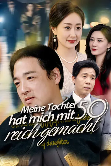 Poster von Meine Tochter hat mich mit 50 reich gemacht