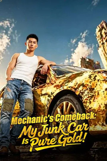 Mechanic‘s Comeback: My Junk Car Is Pure Gold! poster