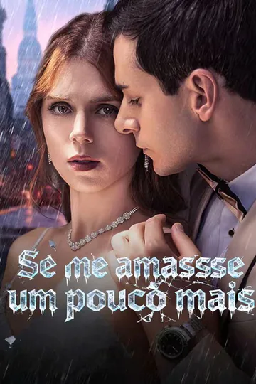 Pôster de Se me amasse um pouco mais