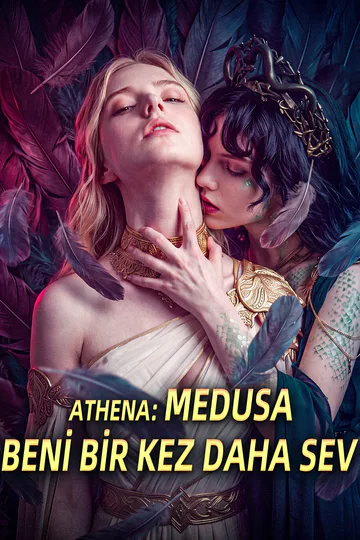 ATHENA: MEDUSA, BENİ BİR KEZ DAHA SEV afişi