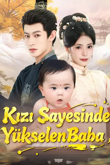 Kızı Sayesinde Yükselen Baba afişi