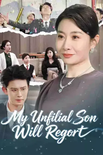My Unfilial Son Will Regret poster