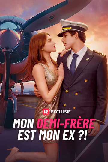 Affiche de Mon demi-frère est mon ex ?!