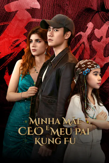 (Dublajlı) Minha Mãe CEO e Meu Pai Kung Fu afişi