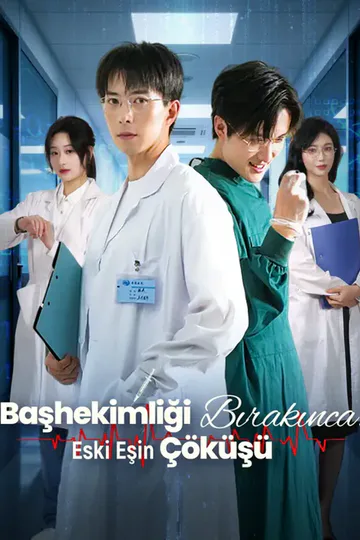 Başhekimliği Bırakınca: Eski Eşin Çöküşü afişi