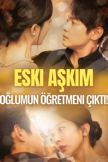 Eski aşkım oğlumun öğretmeni çıktı afişi