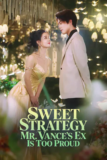 Sweet Strategy: Mr. Vance's Ex Is Too Proud poster