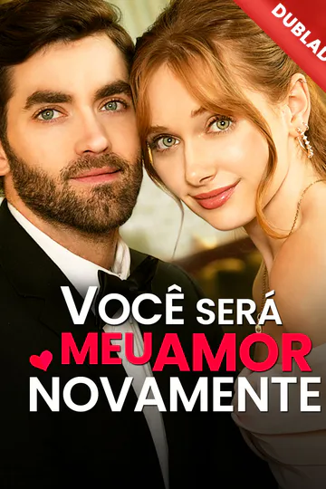 Pôster de [Dublado] Você Será Meu Amor Novamente