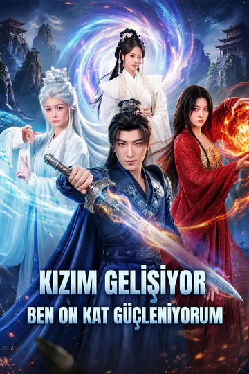 KIZIM GELİŞİYOR, BEN ON KAT GÜÇLENİYORUM afişi