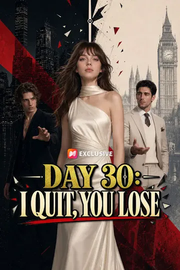 Day 30: I Quit, You Lose poster