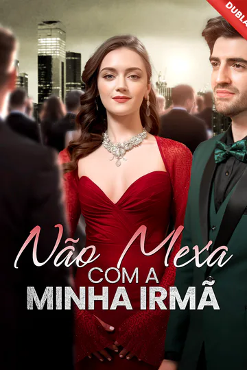 Pôster de [Dublado] Não Mexa com a Minha Irmã