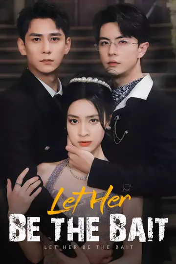 Pôster de Let Her Be the Bait
