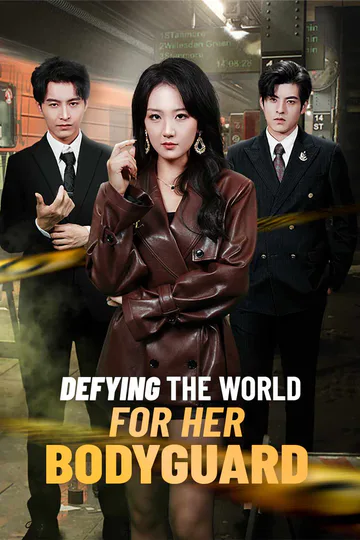Defying the World for Her Bodyguard poster