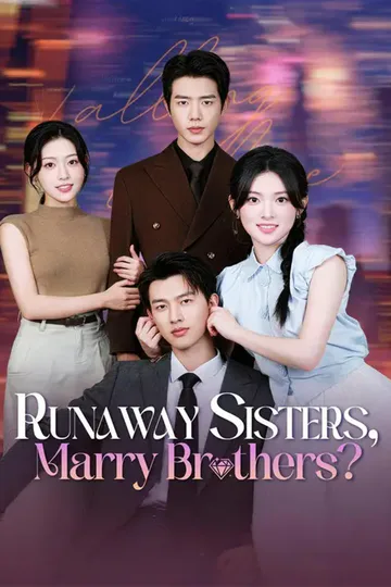 (Dubbed) Runaway Sisters, Marry Brothers? poster