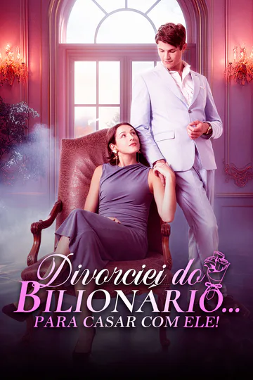 Pôster de Divorciei-me do Bilionário... Para Casar com Ele!