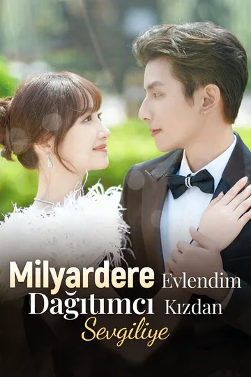Milyardere Evlendim: Dağıtımcı Kızdan Sevgiliye afişi