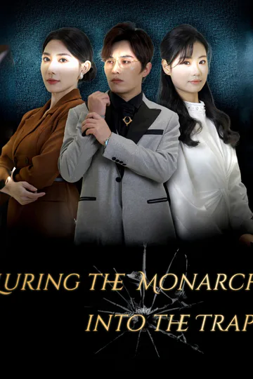 Luring the Monarch into the Trap poster