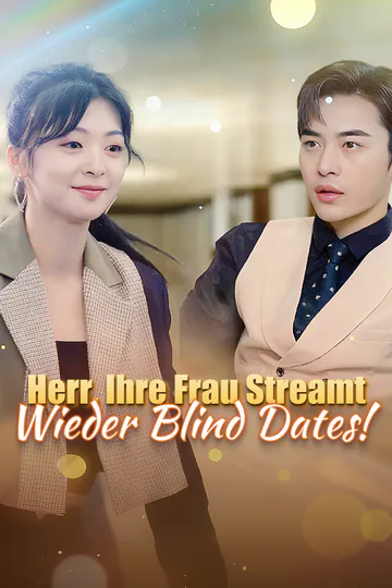 Poster von Herr, Ihre Frau streamt wieder Blind Dates!