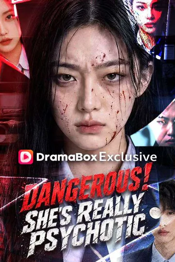 Dangerous！She’s Really Psychotic poster