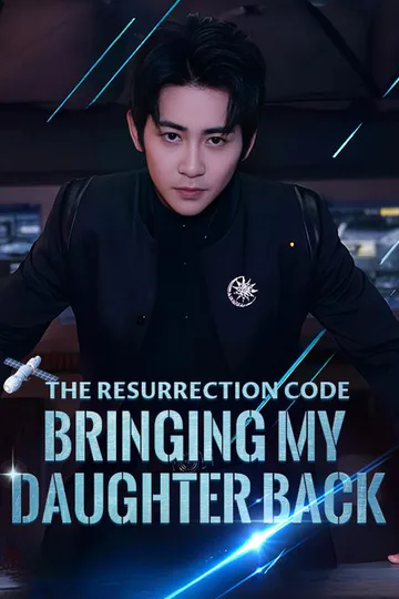 The Resurrection Code: Bringing My Daughter Back poster