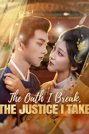 The Oath I Break, The Justice I Take poster