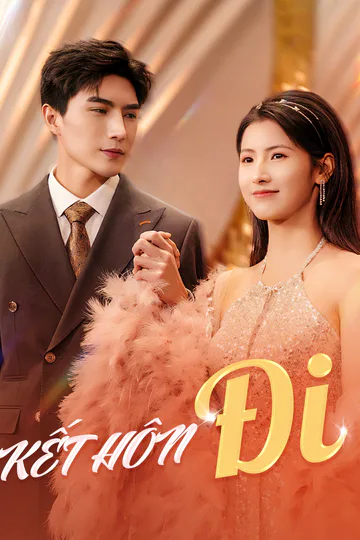 Poster phim Kết Hôn Đi(Phiên bản lồng tiếng)