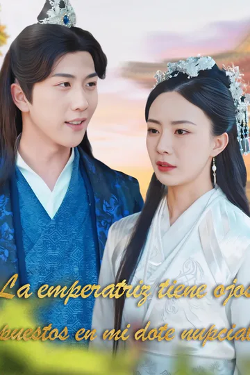 Póster de La emperatriz tiene ojos puestos en mi dote nupcial