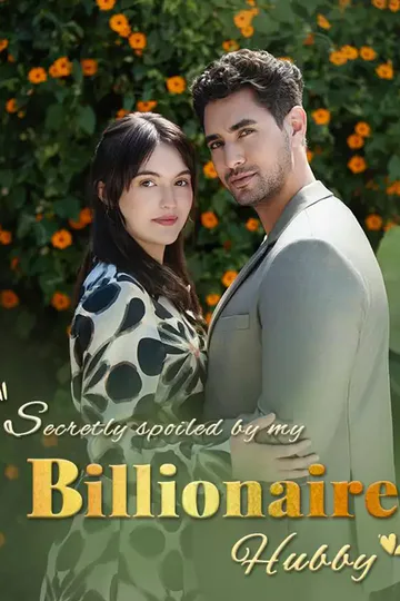 Secretly Spoiled by my Billionaire Hubby poster