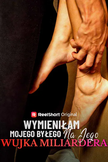 Plakat serialu Wymieniłam mojego byłego na jego wujka miliardera