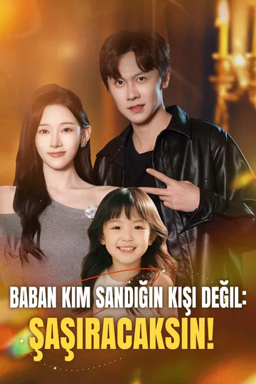 Baban Kim Sandığın Kişi Değil: Şaşıracaksın! afişi