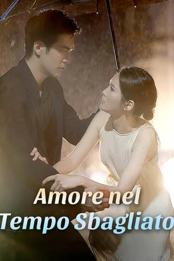 Locandina di Amore nel Tempo Sbagliato