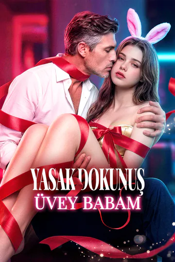 YASAK DOKUNUŞ ÜVEY BABAM afişi