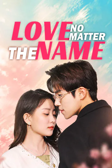 Love, No Matter the Name poster