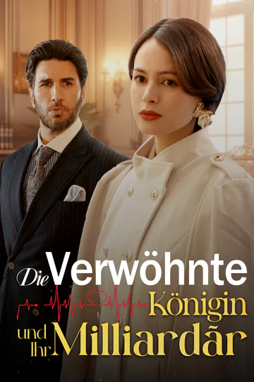 Poster von Die Verwöhnte Königin und Ihr Milliardär