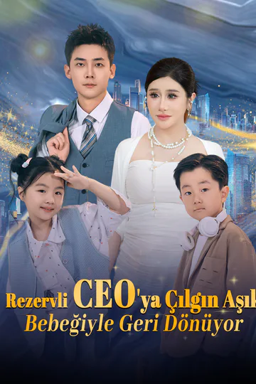 Rezervli CEO'ya Çılgın Aşık, Bebeğiyle Geri Dönüyor afişi