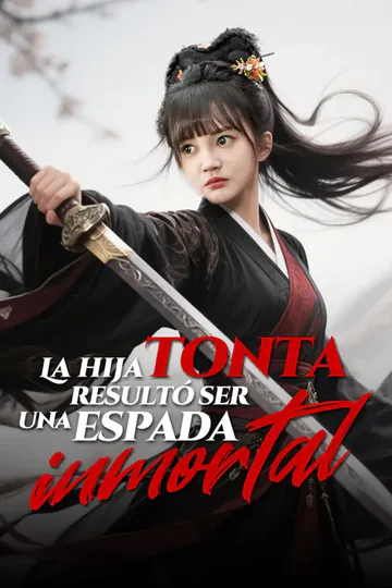 Póster de La hija tonta resultó ser una espada inmortal