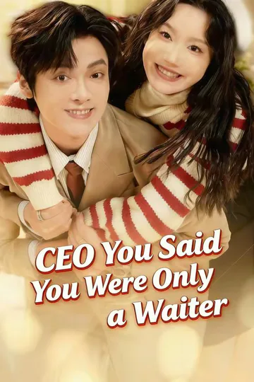 CEO You Said You Were Only a Waiter poster