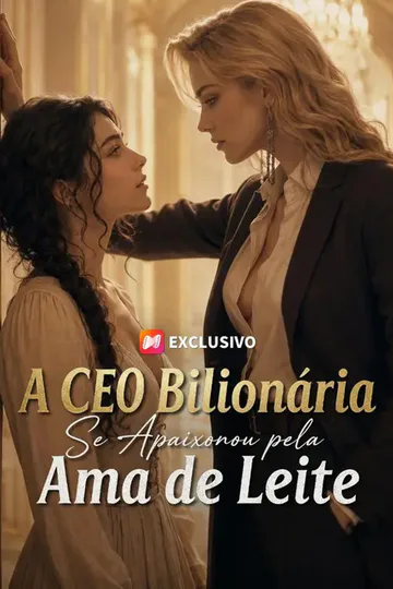 Pôster de (Dublado) A CEO Bilionária Se Apaixonou pela Ama de Leite