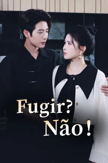 Pôster de Fugir?Não！