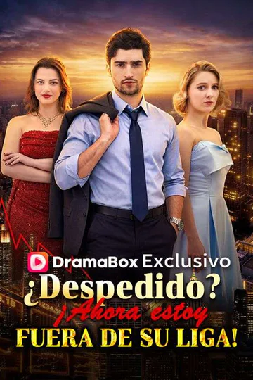 Póster de ¿Despedido? ¡Ahora estoy fuera de su liga! (Doblado)