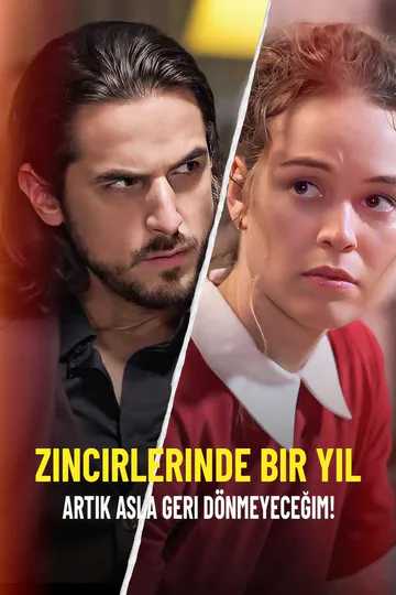 Zincirlerinde Bir Yıl: Artık Asla Geri Dönmeyeceğim! afişi