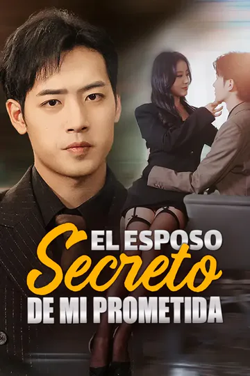 Póster de El Esposo Secreto de Mi Prometida