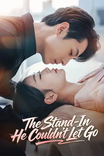 The Stand-In He Couldn't Let Go poster