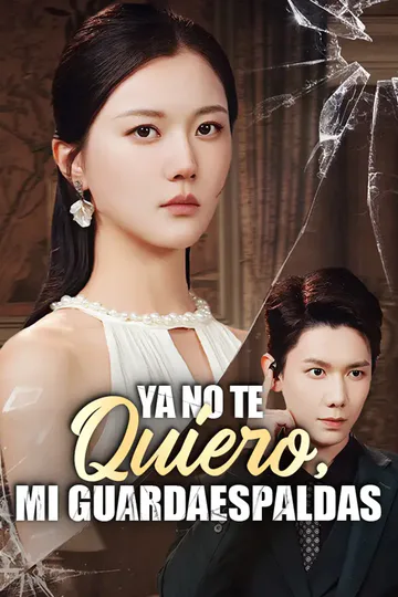 Póster de Ya No Te Quiero, Mi Guardaespaldas