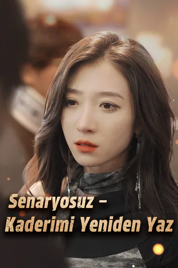 Plakát seriálu Senaryosuz – Kaderimi Yeniden Yaz