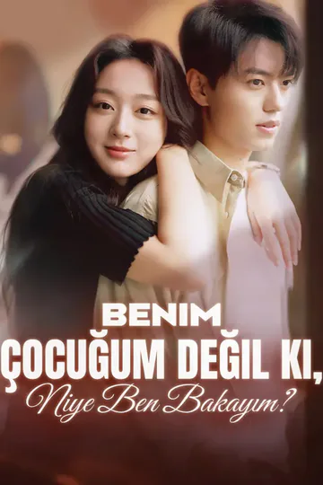 Benim Çocuğum Değil ki, Niye Ben Bakayım? afişi