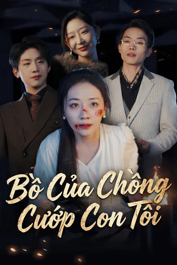 Poster phim (Lồng tiếng) Bồ Của Chồng Cướp Con Tôi
